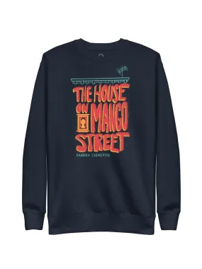 The House on Mango Street Unisex Sweatshirt (Print Shop)